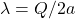 \lambda=Q/2a